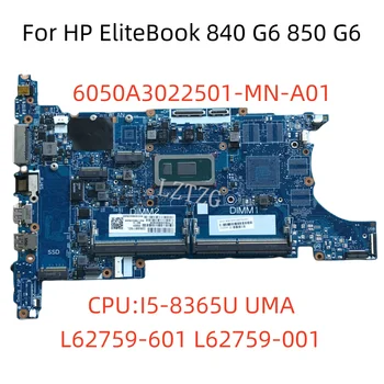 6050A3022501-MB-A01 Для HP EliteBook 840 G6 850 G6 Материнская плата ноутбука CPU I5-8365U L62759-001 L62759-601
