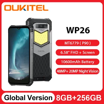 Глобальная версия Oukitel WP26, Прочный смартфон, 10000 мАч, 8 ГБ, 256 ГБ, Мобильный телефон, Ночная камера 48 Мп + 20 Мп, Мобильный телефон MTK P90