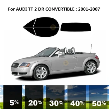 Предварительно обработанная нанокерамика Комплект для УФ-тонировки автомобильных окон Автомобильная пленка для окон AUDI TT 2 DR с откидным верхом 2001-2007 гг.